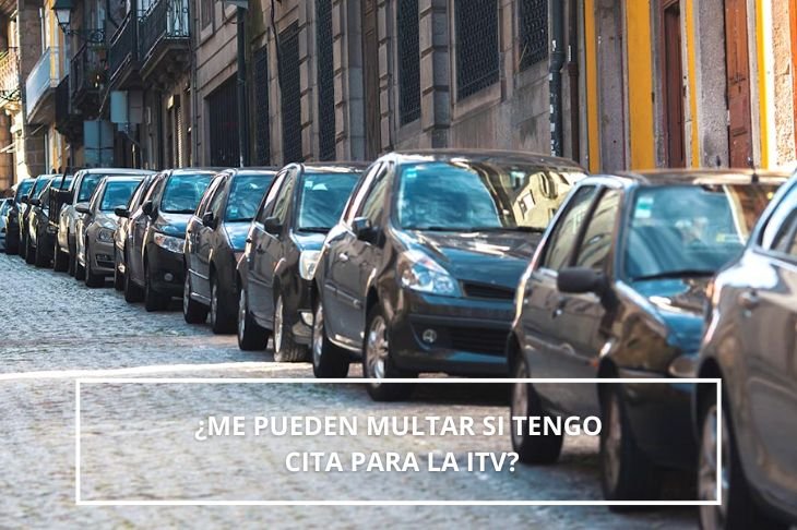 Me pueden multar si tengo cita para la ITV